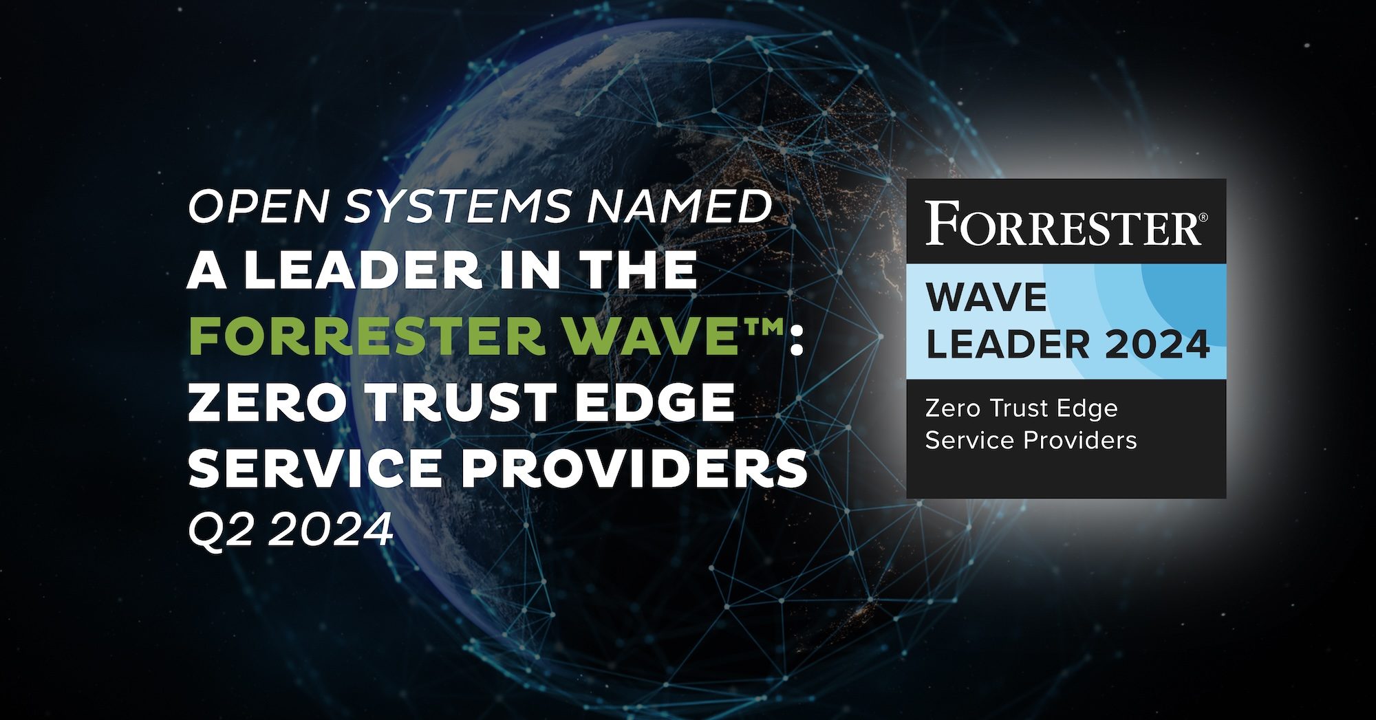 Open Systems named Forrester Zero Trust Edge Leader