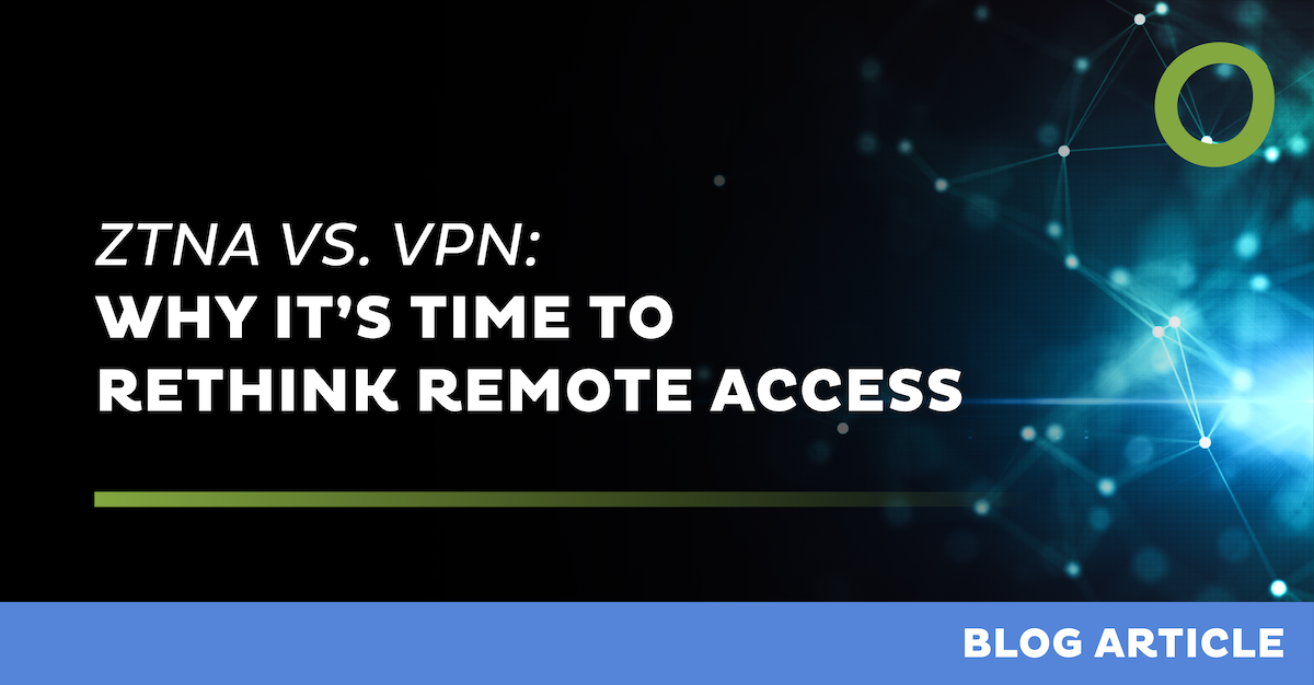 ZTNA vs VPN