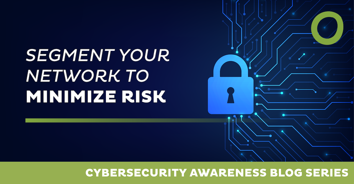 Segment Your Network to Minimize Risk